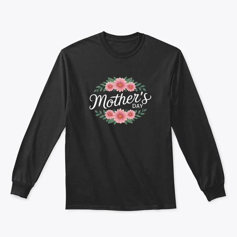 Mother's Day Classic Long Sleeve Tee